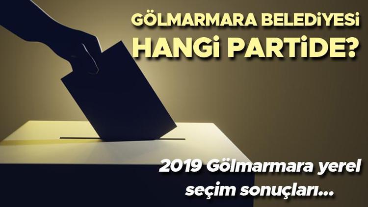 Gölmarmara Belediyesi hangi partide Manisa Gölmarmara Belediye Başkanı kimdir 2019 Gölmarmara yerel seçim sonuçları...