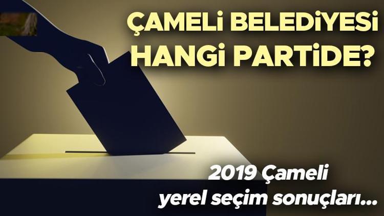 Çameli Belediyesi hangi partide Denizli Çameli Belediye Başkanı kimdir 2019 Çameli yerel seçim sonuçları...