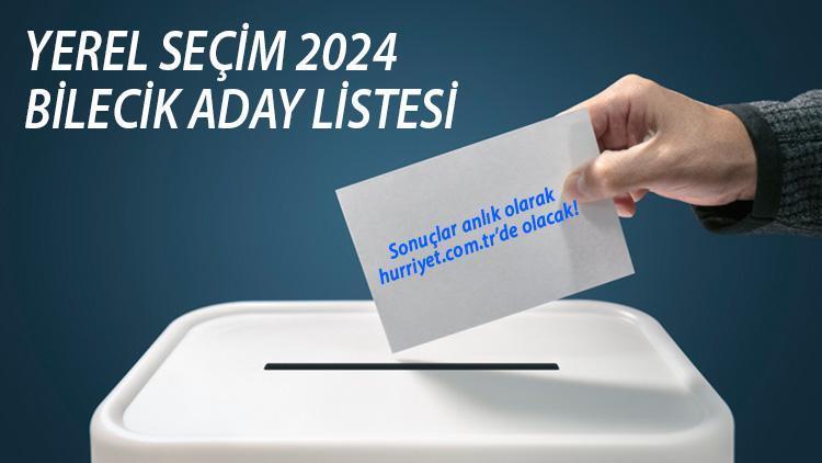 BİLECİK BELEDİYE BAŞKAN ADAYLARI 2024 TAM LİSTE || Tüm partilerin 31 Mart yerel seçimler Bilecik belediye başkan adayları