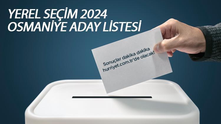 OSMANİYE BAŞKAN ADAYLARI 2024 TAM LİSTE || Tüm partilerin 31 Mart yerel seçimler Osmaniye belediye başkan adayları