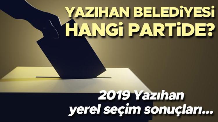 Yazıhan Belediyesi hangi partide Malatya Yazıhan Belediye Başkanı kimdir 2019 Yazıhan yerel seçim sonuçları...