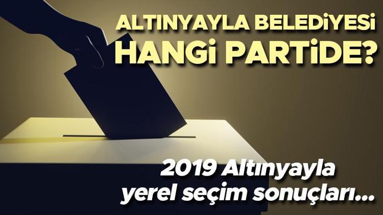 Altınyayla Belediyesi hangi partide Sivas Altınyayla Belediye Başkanı kimdir 2019 Altınyayla yerel seçim sonuçları...