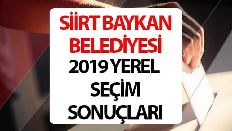 Baykan Belediyesi hangi partide Siirt Baykan Belediye Başkanı kimdir 2019 Baykan yerel seçim sonuçları...
