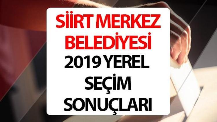 Siirt Merkez Belediyesi hangi partide Siirt Merkez Belediye Başkanı kimdir 2019 Merkez yerel seçim sonuçları...