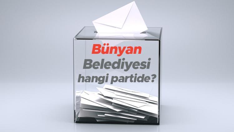 Bünyan Belediyesi hangi partide Kayseri Bünyan Belediye Başkanı kimdir 2019 Bünyan yerel seçim sonuçları...