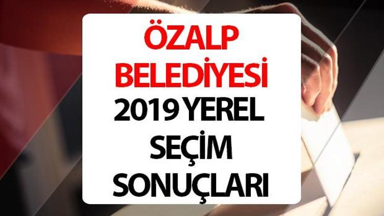 Özalp Belediyesi hangi partide Van Özalp Belediye Başkanı kimdir 2019 Özalp yerel seçim sonuçları...
