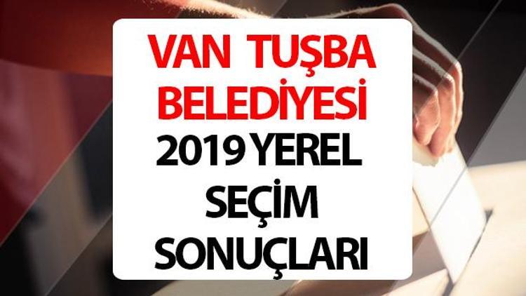 Tuşba Belediyesi hangi partide Van Tuşba Belediye Başkanı kimdir 2019 Tuşba yerel seçim sonuçları...