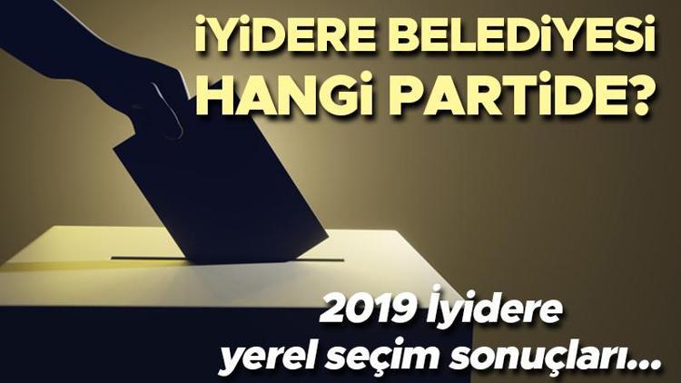 İyidere Belediyesi hangi partide Rize İyidere Belediye Başkanı kimdir 2019 İyidere yerel seçim sonuçları...