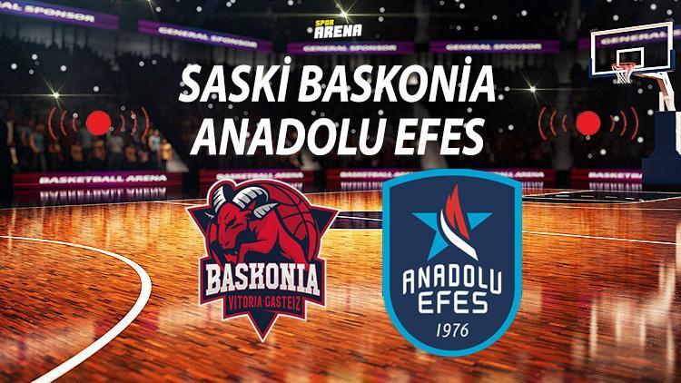Saski Baskonia Anadolu Efes basket maçı ne zaman saat kaçta hangi kanalda