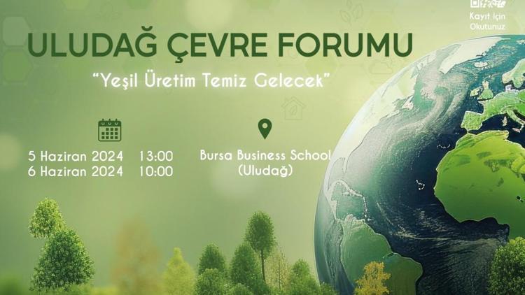 Uludağ Çevre Forumu’ Bursa Business School Ev sahipliğinde yapılacak