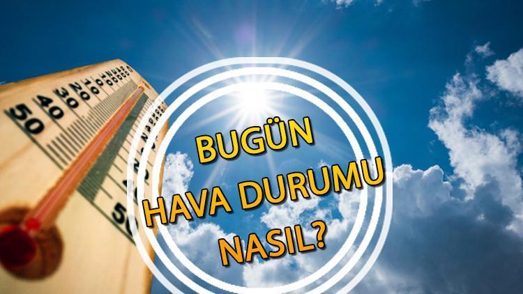 HAVA DURUMU 2 HAZİRAN PAZAR || Bugün hava durumu nasıl, yağmur yağacak mı Meteoroloji güncel tahminleri yayınladı