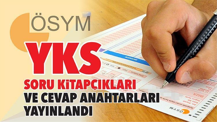 YKS soru kitapçıkları ve cevap anahtarları yayınlandı