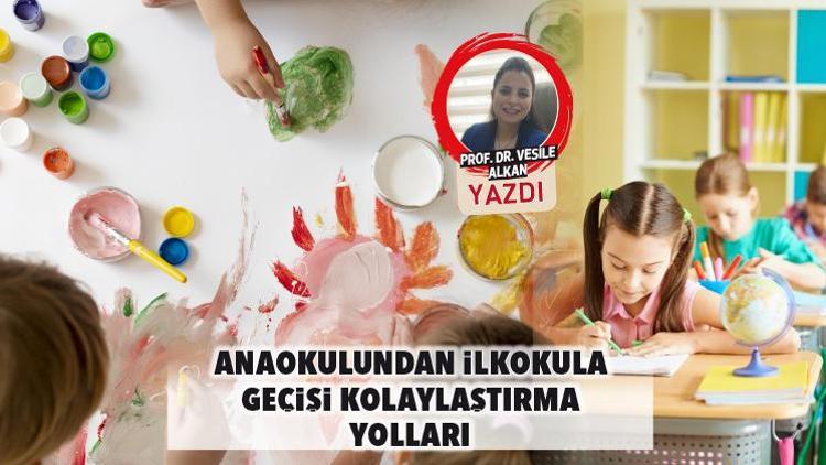 Anaokulundan ilkokula geçişi kolaylaştırma yolları