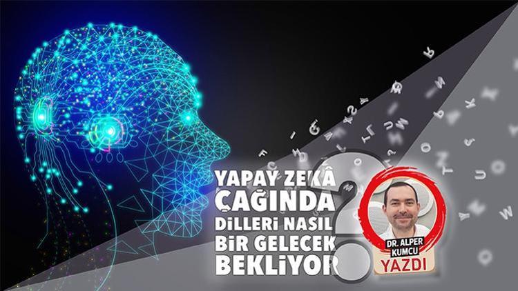 Yapay zekâ çağında dilleri nasıl bir gelecek bekliyor