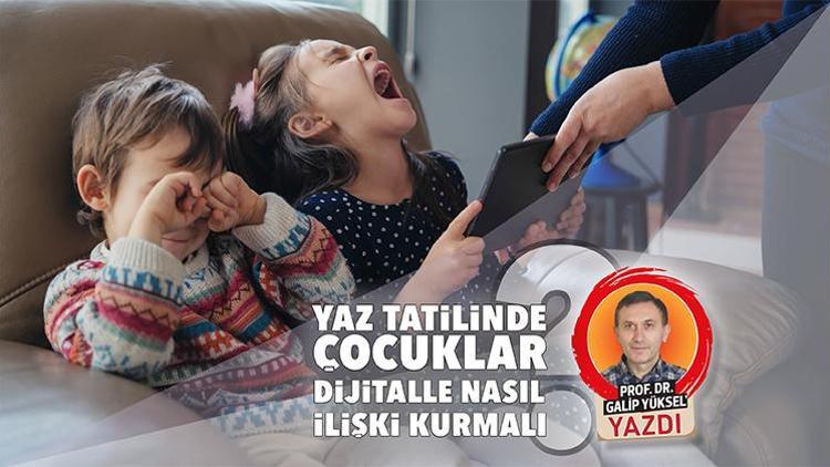 Yaz tatilinde çocuklar dijitalle nasıl ilişki kurmalı