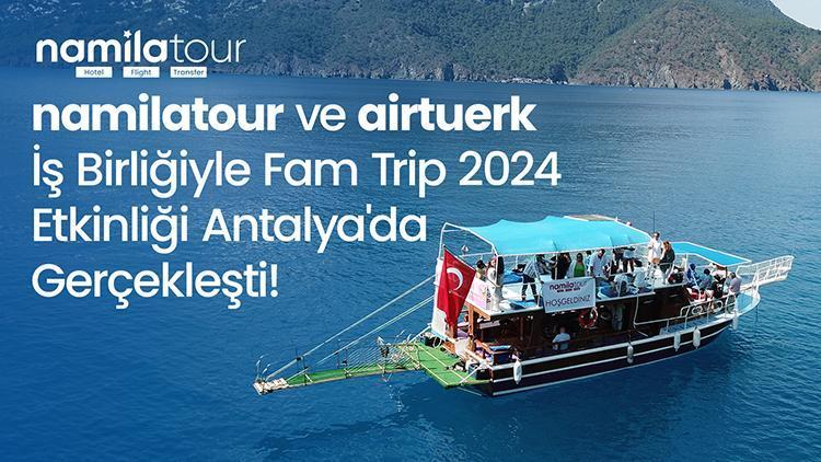 Namilatour ve airtuerk iş birliğiyle Fam Trip 2024 etkinliği Antalyada gerçekleşti