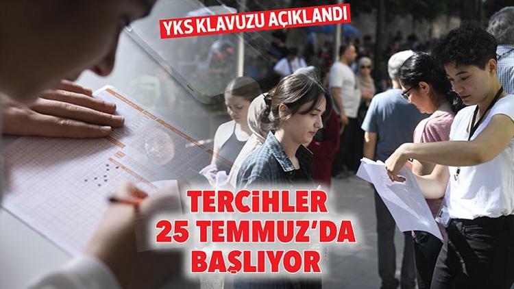 Kılavuz yayımlandı... YKS tercihleri 25 Temmuz’da başlıyor