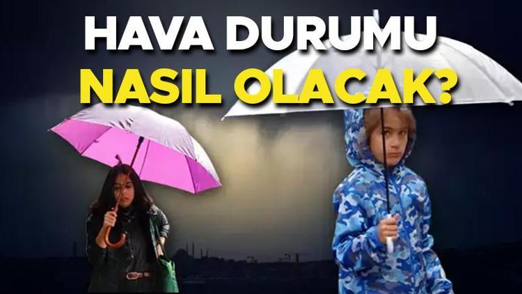 Hava durumu tahminleri il il 28 Ağustos | İstanbulda bugün hava nasıl olacak Yağmur var mı Meteoroloji saat vererek uyardı