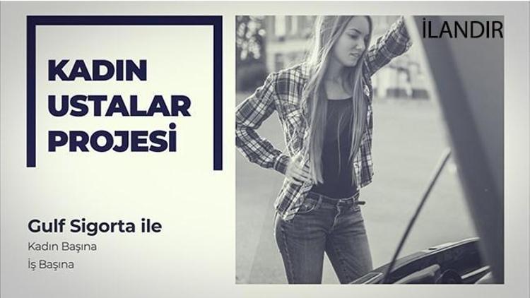 Gulf Sigorta Kadınların Meslek Sahibi Olmalarına Katkıda Bulunuyor