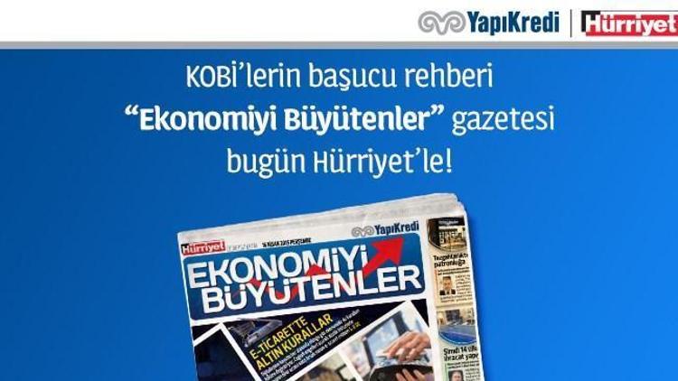 “Ekonomiyi Büyütenler” gazetesi KOBİ’lere ayna tutacak