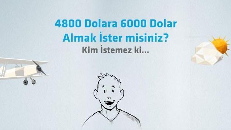 4800 dolara 6000 dolar alır mısınız