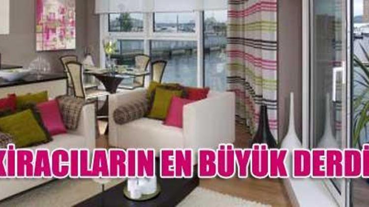 Kiracıların büyük derdi