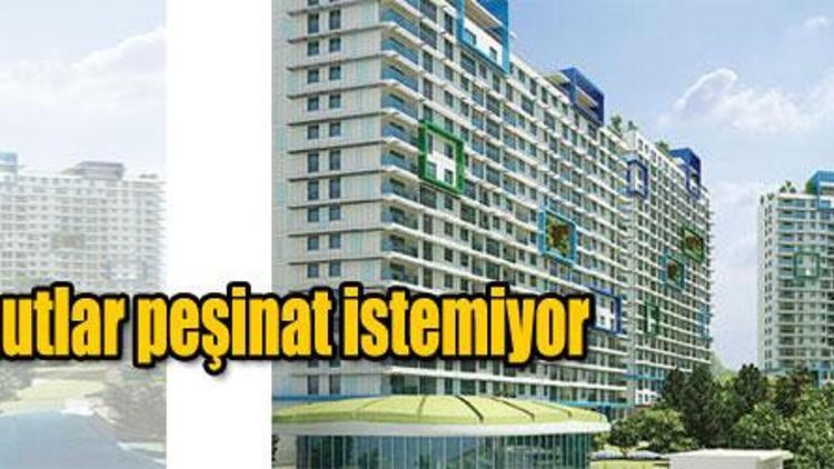 Peşinat istemiyorlar