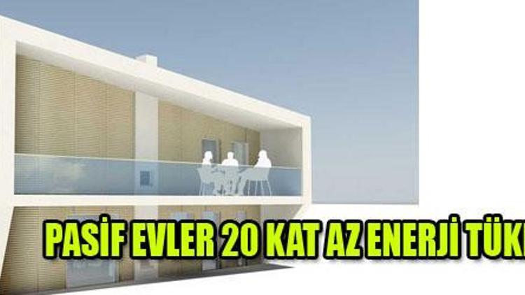 Pasif evler geliyor