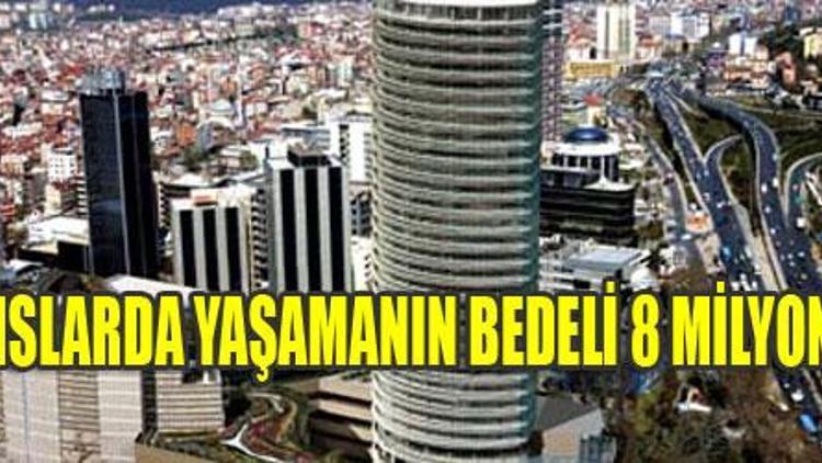 Rezidanslarda yaşamanın bedeli 8 milyon dolar