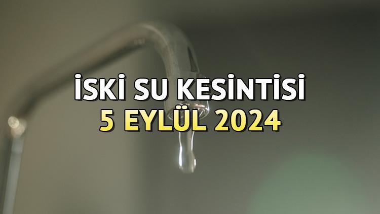 İSKİ SU KESİNTİSİ 5 EYLÜL || Esenyurt, Eyüpsultan ve Küçükçekmecede  sular ne zaman gelecek, saat kaçta gelecek