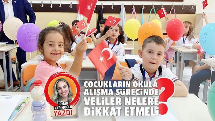 Çocukların okula alışma sürecinde veliler nelere dikkat etmeli