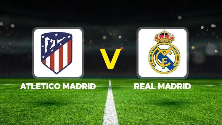 LA LİGA MADRİD DERBİSİ SAATİ VE CANLI YAYIN KANALI: Atletico Madrid-Real Madrid maçı ne zaman, saat kaçta, hangi kanalda