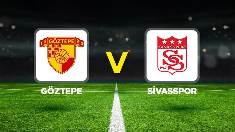 Göztepe - Sivasspor maçı ne zaman, saat kaçta, hangi kanalda Süper Lig Göztepe Sivasspor maçı canlı izle