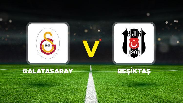 Galatasaray Beşiktaş maçı ne zaman Derbi ne zaman oynanacak