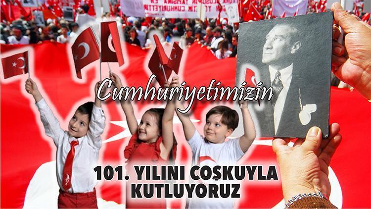 Cumhuriyetimizin 101. yılını coşkuyla kutluyoruz