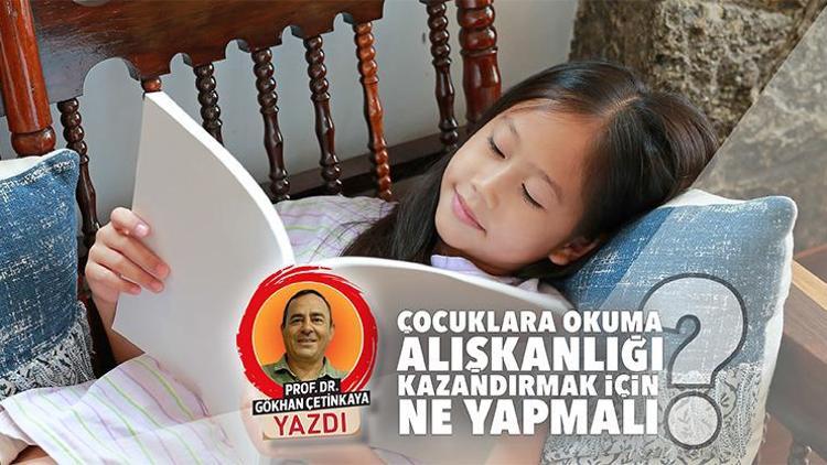 Çocuklara okuma alışkanlığı kazandırmak için ne yapmalı