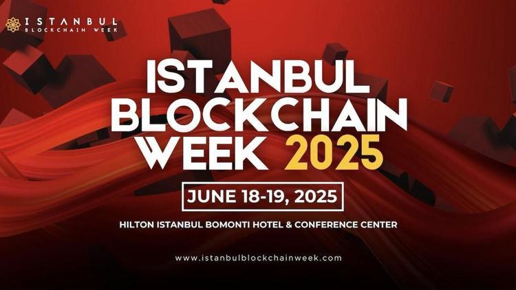 İstanbul Blockchain Week 18-19 Haziran 2025 tarihlerinde düzenlenecek