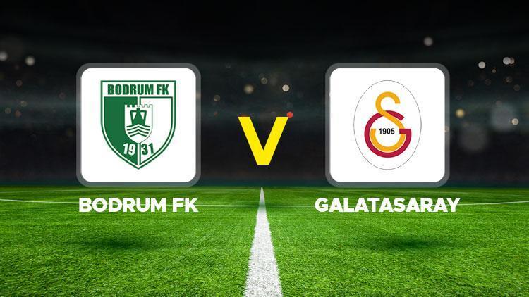 Bodrum FK Galatasaray maçı ne zaman saat kaçta hangi kanalda Muhtemel 11ler