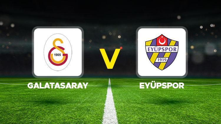 Galatasaray Eyüpspor maçı ne zaman saat kaçta hangi kanalda Muhtemel 11ler