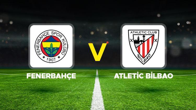 Hürriyet: Fenerbahçe Athletic Bilbao Maçı ne zaman saat kaçta, hangi kanalda Muhtemel 11ler