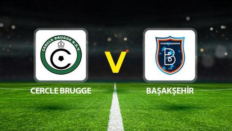 CERCLE BRUGGE BAŞAKŞEHİR CANLI YAYIN || Muhtemel 11ler belli oldu Cercle Brugge Başakşehir maçı saat kaçta, hangi kanalda