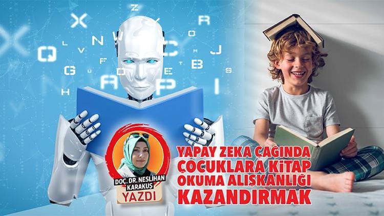 Yapay zeka çağında çocuklara kitap okuma alışkanlığı kazandırmak