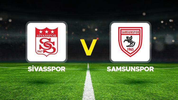 Sivasspor - Samsunspor maçı ne zaman, saat kaçta, hangi kanalda Süper Lig Sivasspor Samsunspor maçı canlı izle