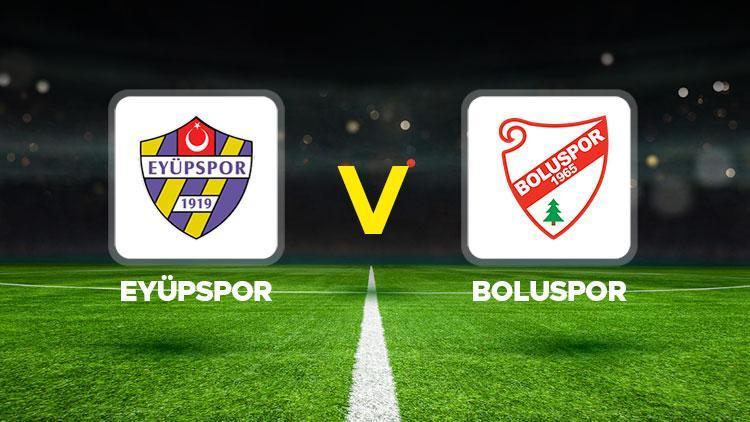 Eyüpspor - Boluspor maçı ne zaman, saat kaçta ZTK Eyüpspor Boluspor maçı hangi kanalda