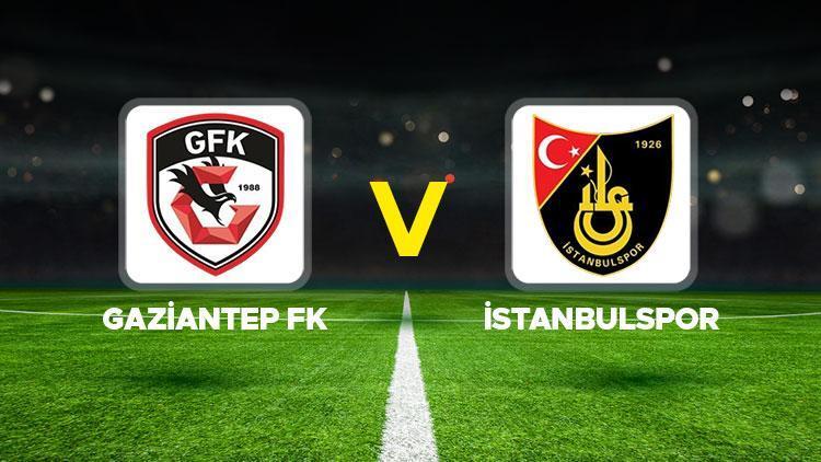 Gaziantep FK - İstanbulspor maçı ne zaman, saat kaçta, hangi kanalda Ziraat Türkiye Kupası maçı canlı yayın bilgisi