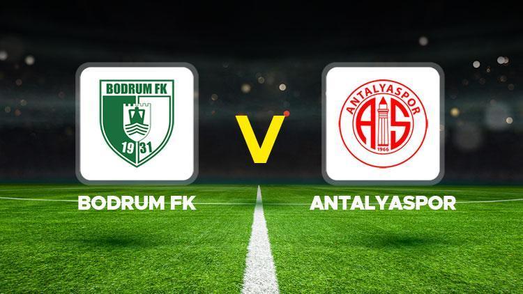 TÜRKİYE KUPASI MAÇI CANLI İZLE: Bodrum FK-Antalyaspor maçı ne zaman, saat kaçta, hangi kanalda