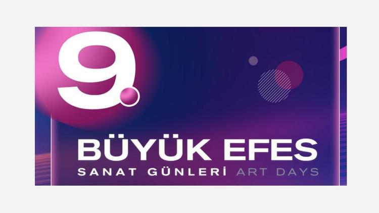 Büyük Efes Sanat Günleri 9uncu kez sanatseverlerle buluşuyor