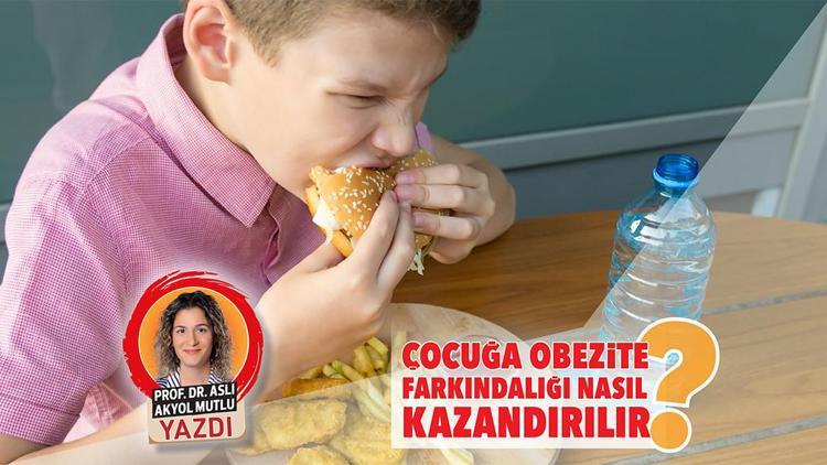 Çocuğa obezite farkındalığı nasıl kazandırılır