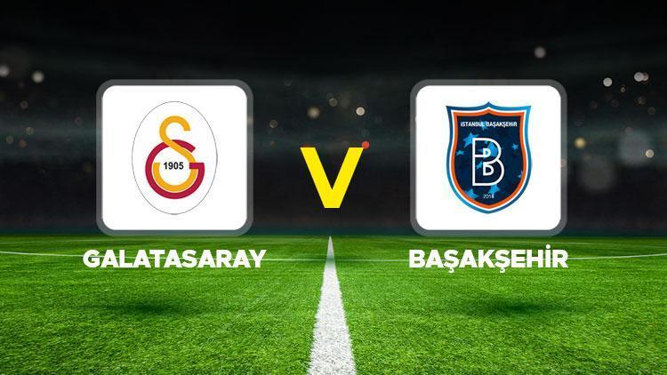 Hürriyet: SÜPER LİG 38. HAFTA MAÇI || Galatasaray Başakşehir maçı ne zaman, saat kaçta, hangi kanalda