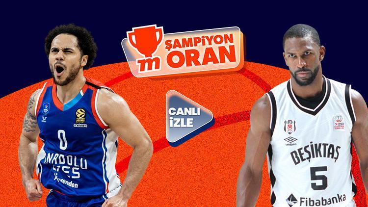 Hürriyet: Anadolu Efes final, Beşiktaş eşitlik için parkede Maçın heyecanı Canlı Yayın ve Şampiyon Oranlar ile Mislide